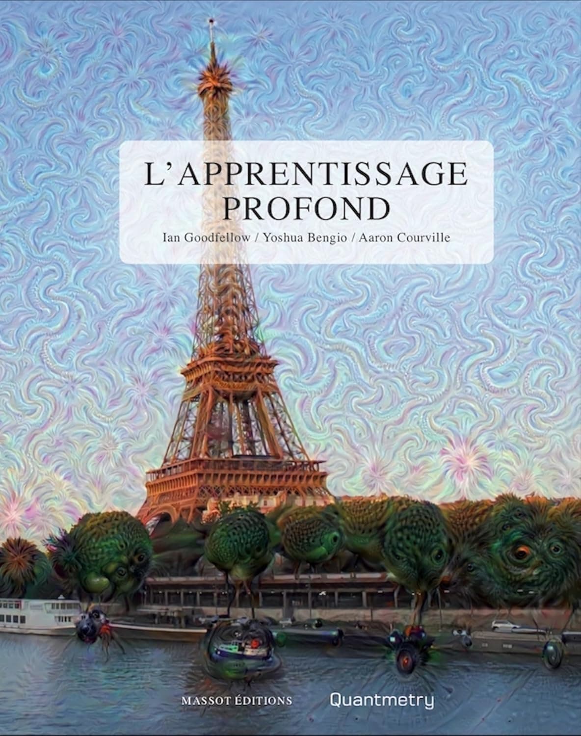 L’apprentissage profond par Ian Goodfellow, Yoshua Bengio et Aaron Courville